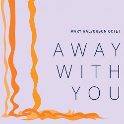 Away With You - Mary Halvorson (CD)