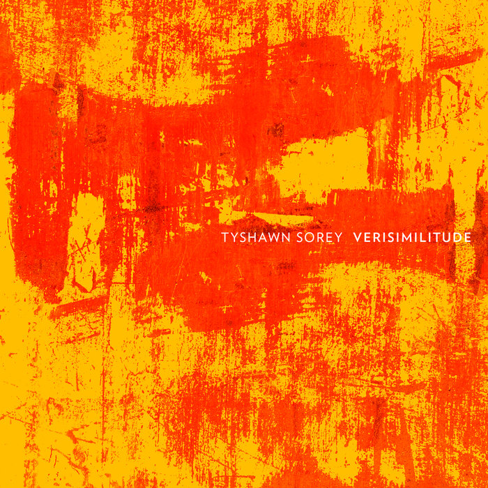 Verisimilitude - Tyshawn Sorey Verisimilitude - Tyshawn Sorey
