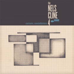 Currents, Constellations - The Nels Cline 4