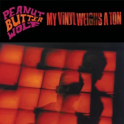 My Vinyl Weighs a Ton - Peanut Butter Wolf