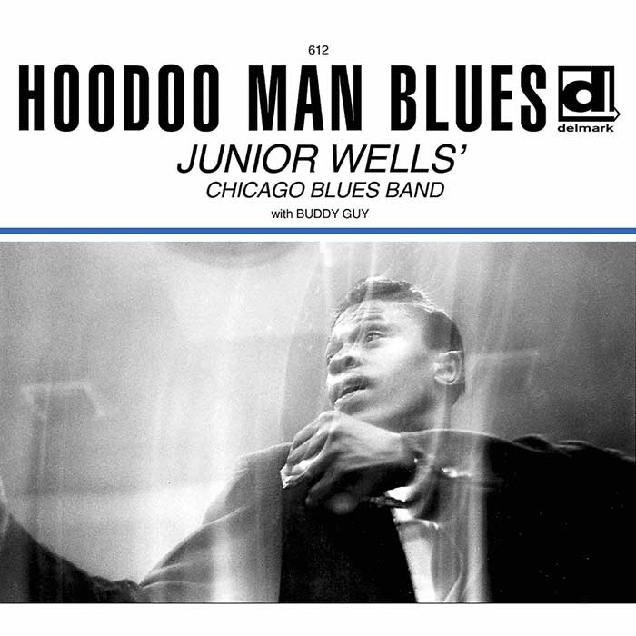 Hoodoo Man Blues - Junior Wells and Buddy Guy Hoodoo Man Blues - Junior Wells and Buddy Guy