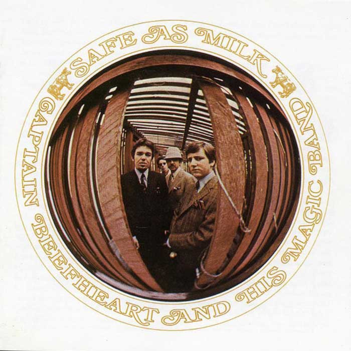 Safe As Milk - Captain Beefheart and his Magic Band Safe As Milk - Captain Beefheart and his Magic Band