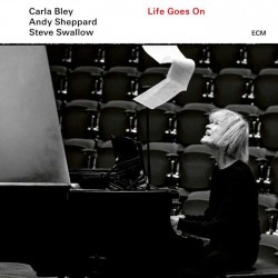 Life Goes On – Carla Bley – Andy Sheppard – Steeve Swallow