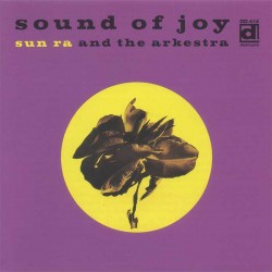 Sound of Joy - Sun Ra and the Arkestra