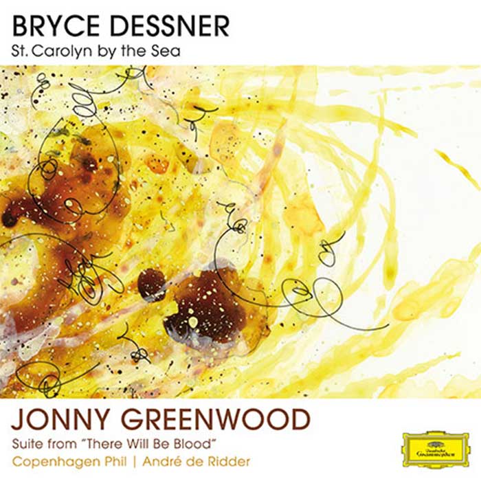St-Carolyn By The Sea – Suite From “There Will Be Blood" - Bryce Dessner / Jonny Greenwood