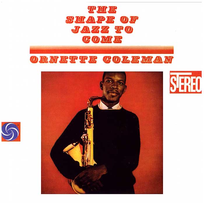 The Shape Of Jazz To Come - Ornette Coleman The Shape Of Jazz To Come - Ornette Coleman