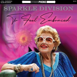 To Feel Embraced – Sparkle Division To Feel Embraced – Sparkle Division